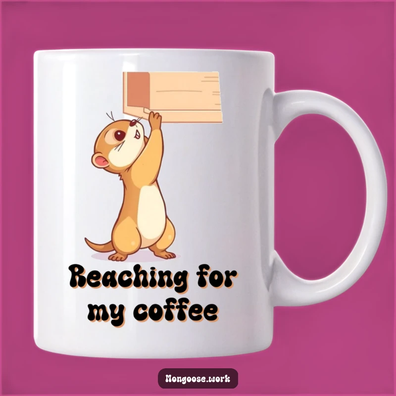 Funny Mongoose Shelf Mug - Ambitious & Hilarious Gift for Go-Getters