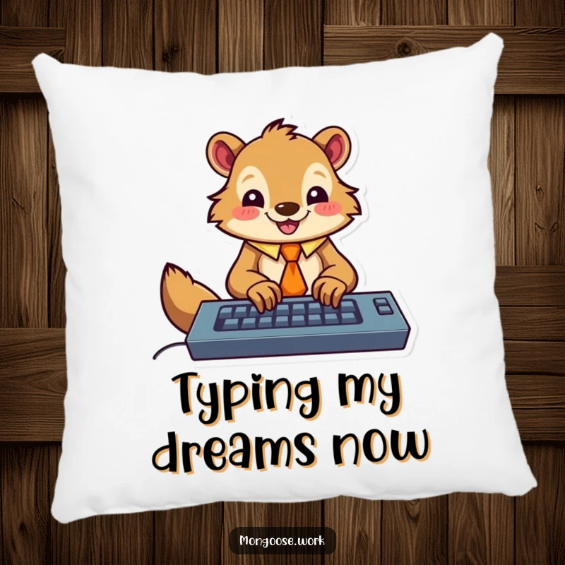 Funny pillow featuring a happy mongoose wearing a tie, enthusiastically typing on a keyboard, offering comfort and humorous office decor.