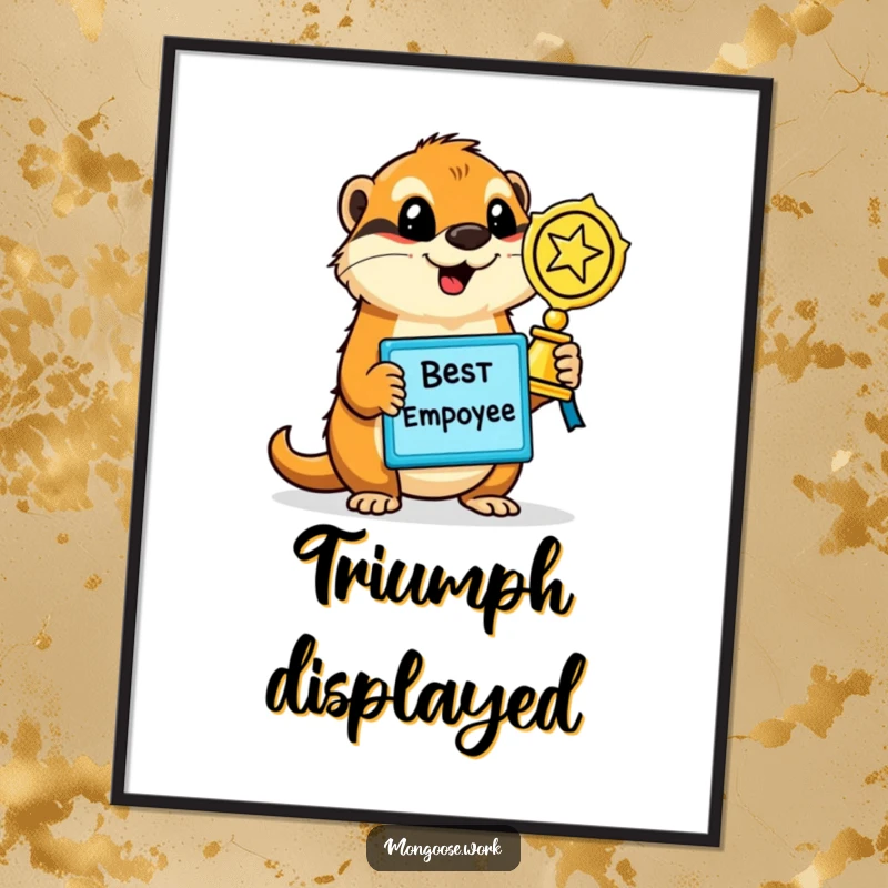 Funny Mongoose Digital Art Print, showing a proud mongoose holding a gleaming 'Best Employee' award, symbolizing achievement and humor.