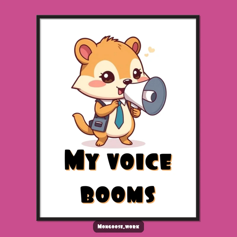 Funny Mongoose Memo Megaphone Art: Bold Office Motivation for Your Walls