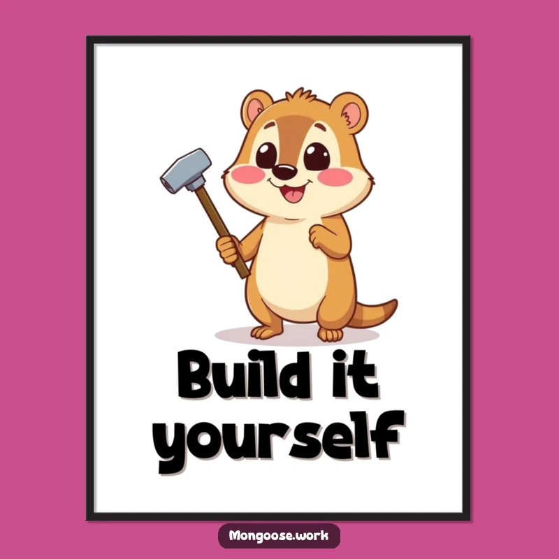 Funny Mongoose DIY Poster - Cheerful Character Tool Art Gift