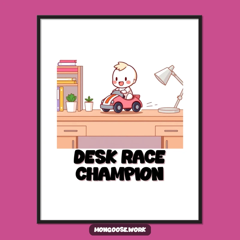 Funny Desk Racer Poster: Happy Character Art for a Lively, Humorous Space