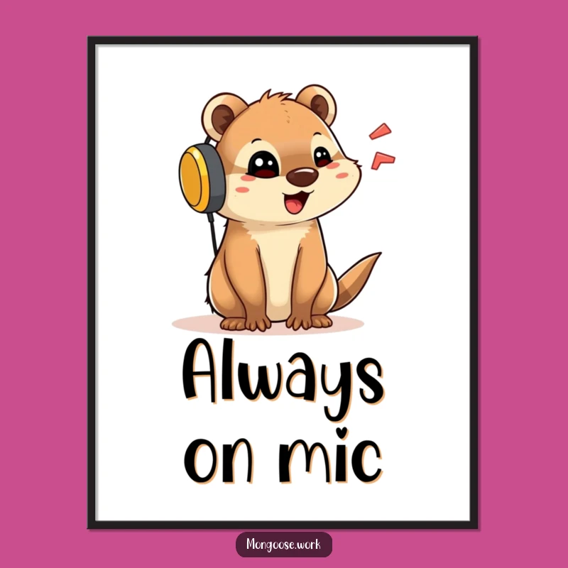 Funny Mongoose Headset Poster - Animated Art for Chatty Spaces