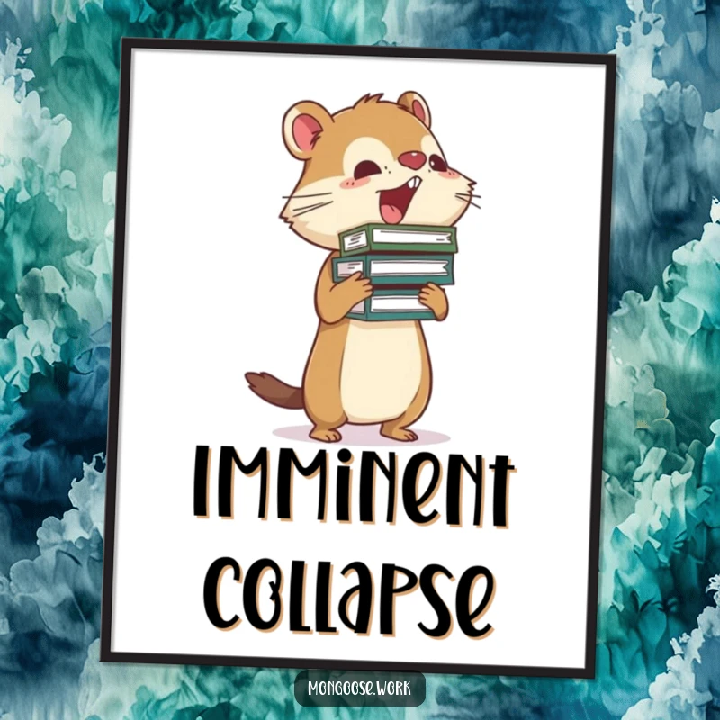 Funny Mongoose busy poster art of a mongoose precariously balancing a huge stack of files, perfect for an office wall.