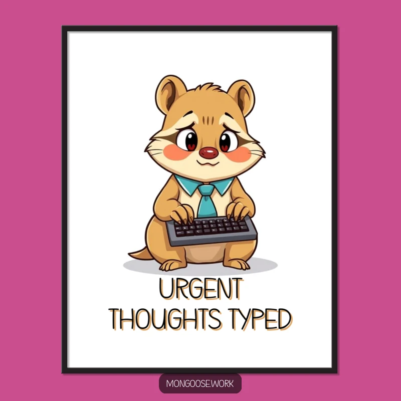 Funny Mongoose Typist Poster, Frantic Work Art, Office Humor Decor
