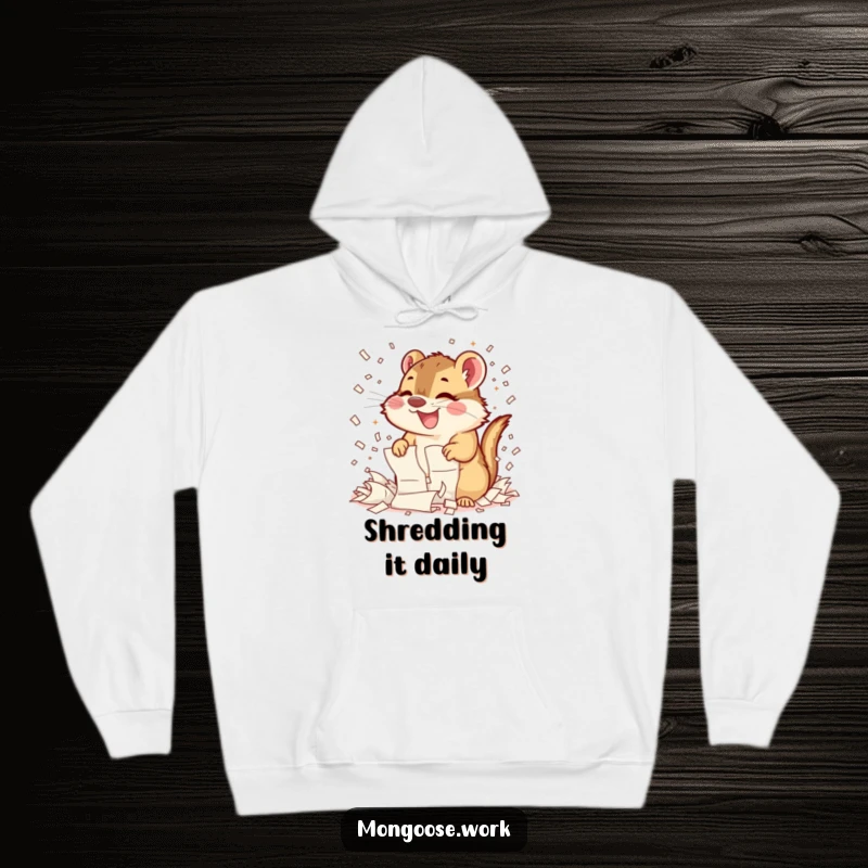 Funny Mongoose Shredding Hoodie: A comfortable hoodie illustrating a mongoose having an absolute blast shredding stacks of paper with wild abandon.