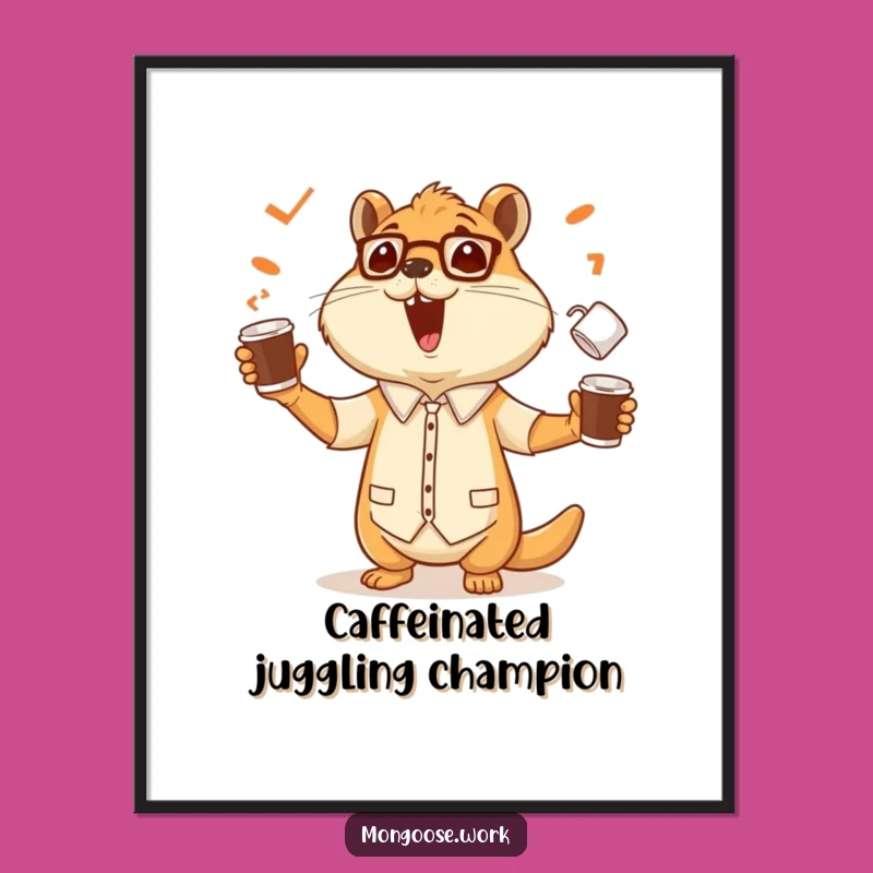 Free Printable Wall Art: Juggling Mongoose Coffee - Funny Downloadable Office Decor Gift
