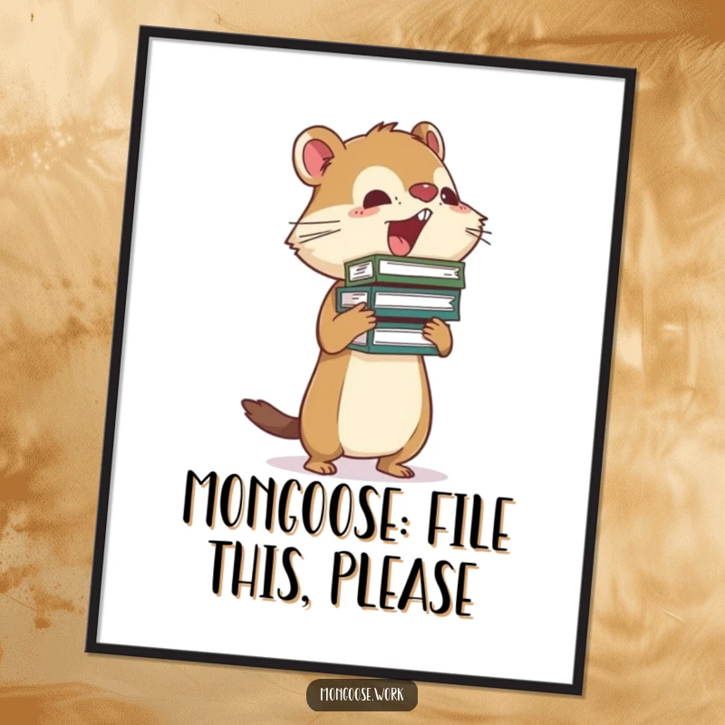 Funny Free Printable Wall Art of a busy mongoose precariously balancing a stack of files, capturing the chaos of work.