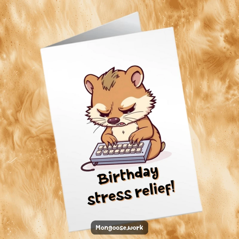 Funny Free Printable Mongoose Birthday Card, stressed mongoose typing furiously on tiny keyboard, deadline humor.