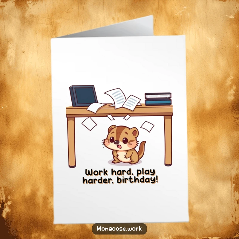 Funny Free Printable Birthday Card: Startled mongoose character diving under a desk amidst flying papers.