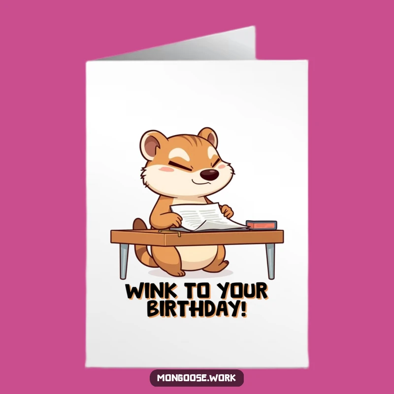 Free Printable Mongoose Birthday Card: Document Slide, Wink, Funny Downloadable Gift