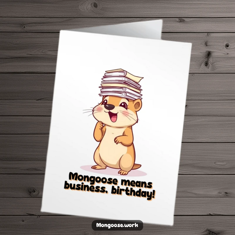 Funny Free Printable Birthday Card: Mongoose buried under a huge pile of papers, looking stressed but excited, for your DIY gift.