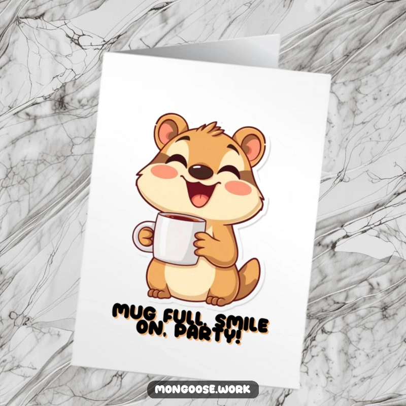 Funny Free Printable Birthday Card: Happy mongoose with coffee mug, smiling, ready to celebrate your special day.