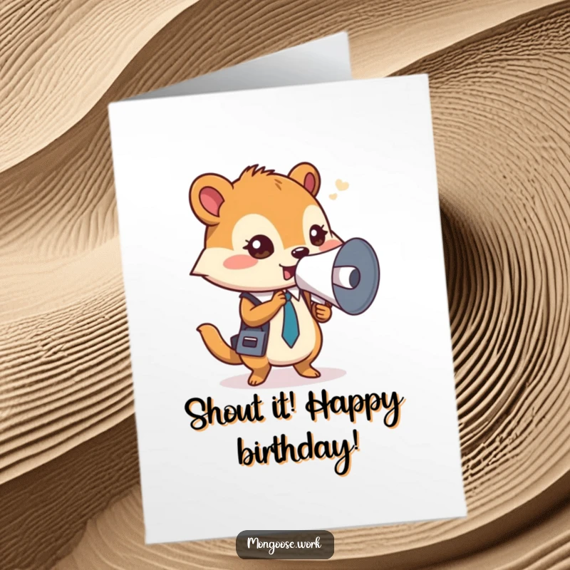Funny Free Printable Birthday Card: Mongoose office worker focused, using a rolled document as a megaphone.