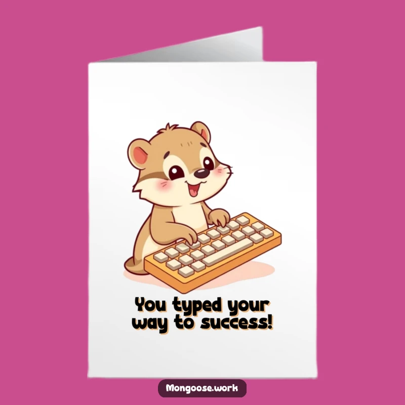 Free Printable Congrats Card: Mongoose Typing Success Funny Downloadable Gift