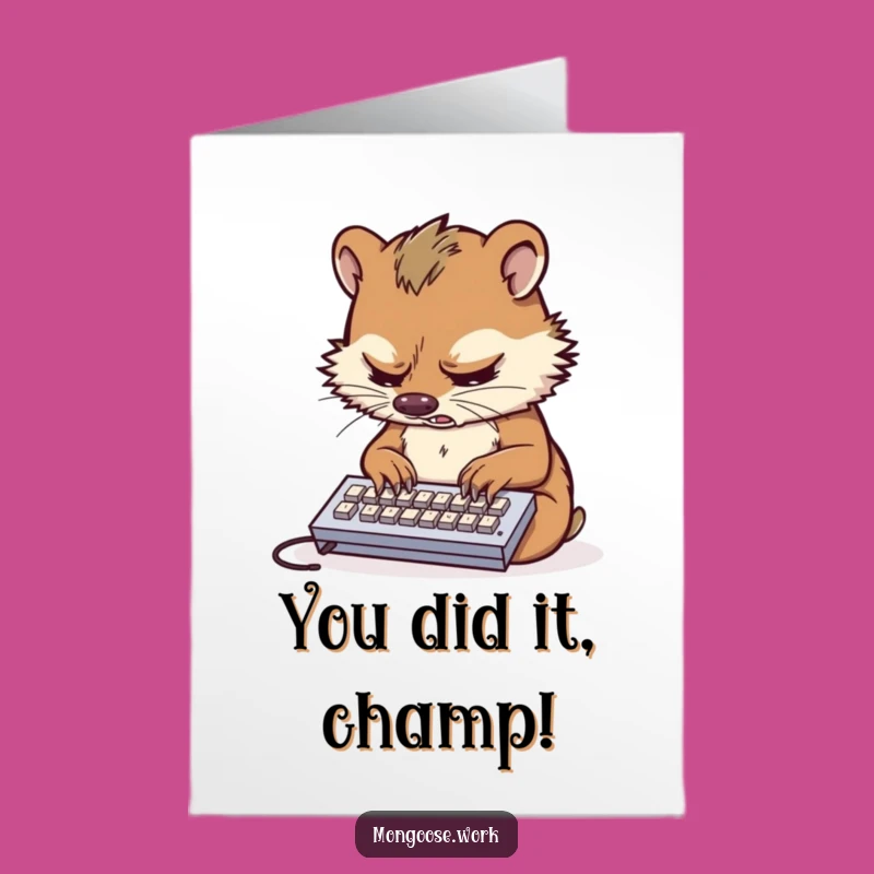 Free Printable Mongoose Congrats Card: Typed Out Success! Humorous Downloadable Gift!