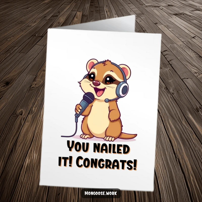Funny Free Printable Congrats Card: Mongoose in a headset, cheerfully speaking into a microphone, celebrating your success with fun.