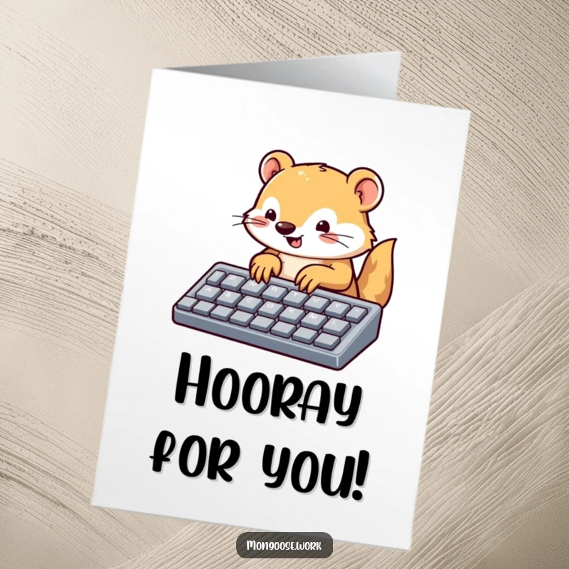 Funny Free Printable Congratulations Card: Cute mongoose rapidly typing on a large keyboard, celebrating success, a funny downloadable gift.