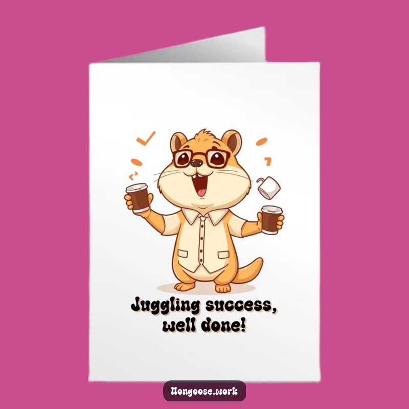 Free Printable Congrats Card: Mongoose Juggling Success - Funny Downloadable Office Gift