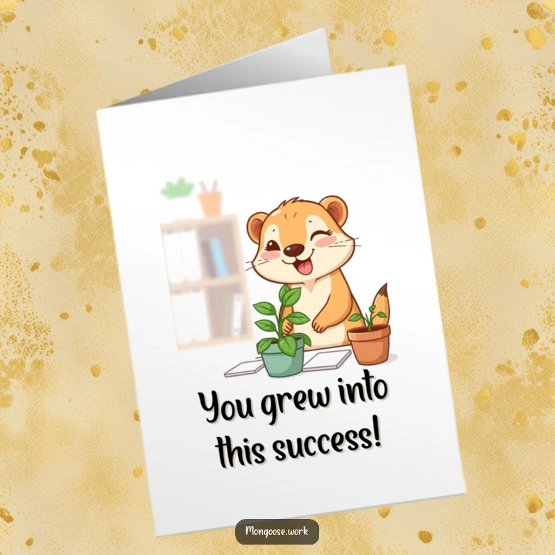 Funny free printable congratulations card of a cute mongoose winking while placing a small plant on a desk, symbolizing growth.