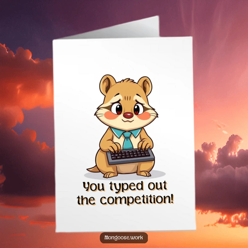 Funny Free Printable Congrats Card: Surprised mongoose in a tie typing furiously on a tiny keyboard, celebrating.