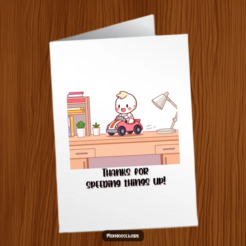 Funny Free Printable Thank You Card: Happy character racing a toy car across a desk, symbolizing swift and enthusiastic thanks.