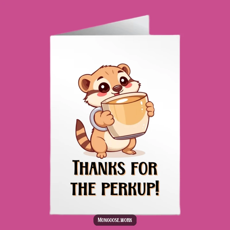 Free Printable Thank You Card: Mongoose Coffee Lover - Funny Downloadable Gift!