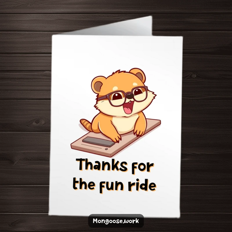 Funny Free Printable Thank You Card: Mongoose wearing glasses sliding down a desk with excited, grateful energy.