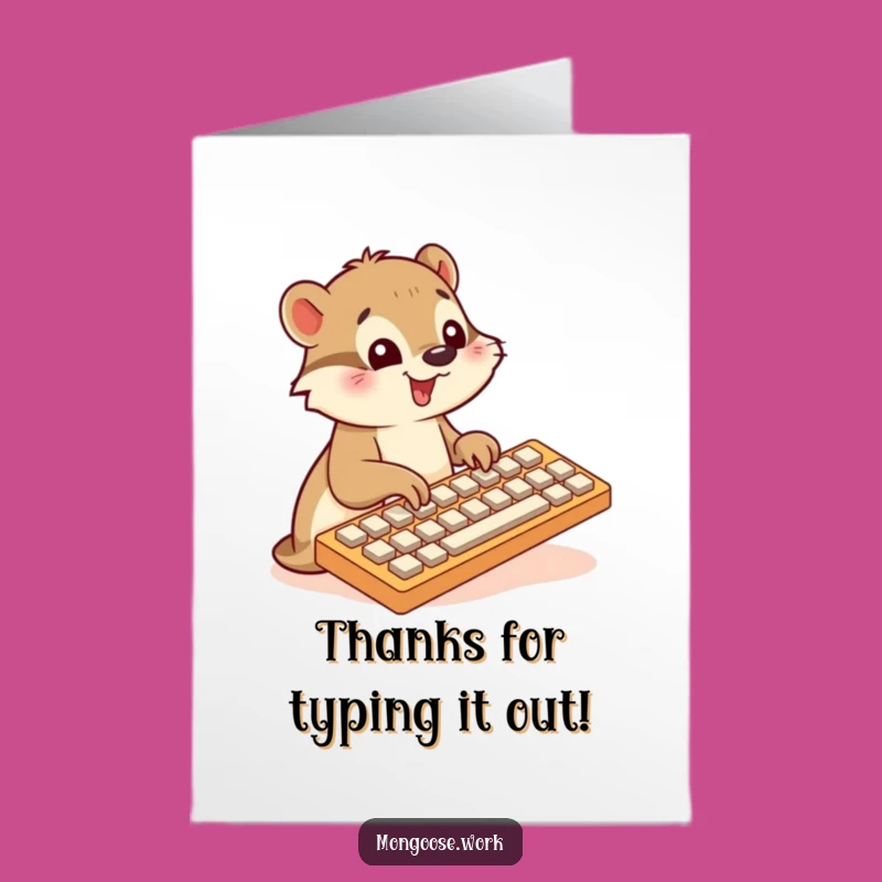 Free Printable Thank You Card: Mongoose Typist Expresses Gratitude Funny Downloadable Gift