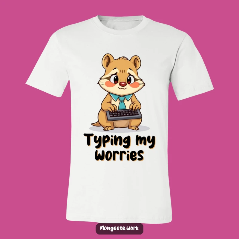 Funny Mongoose T-Shirt, Frantic Typist, Surprised Professional Apparel