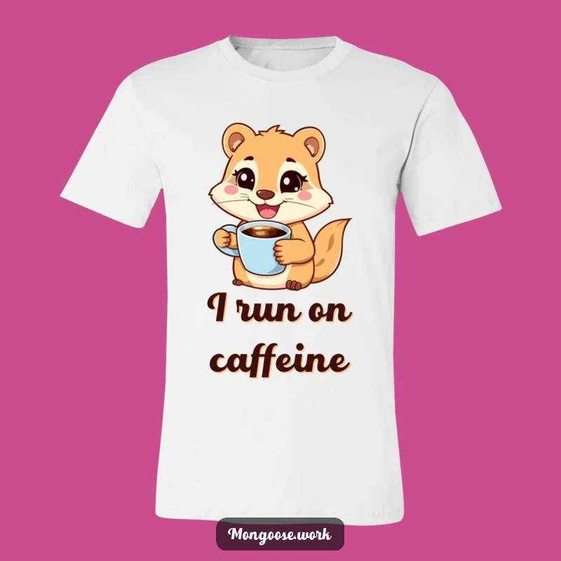 Funny Determined Mongoose Coffee T-Shirt - Hilarious Morning Motivation Tee