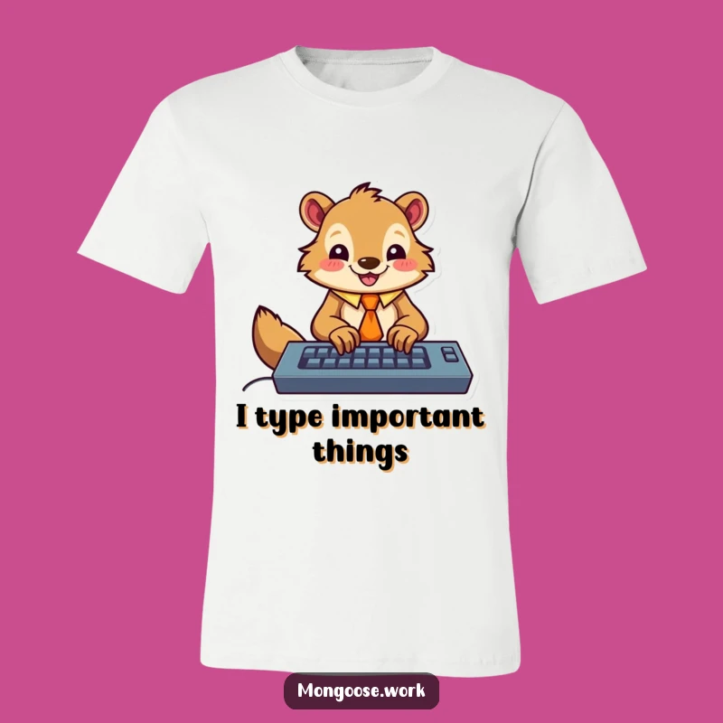 Funny Mongoose Typing T-Shirt - Hilarious Office Humor Tee for Workers